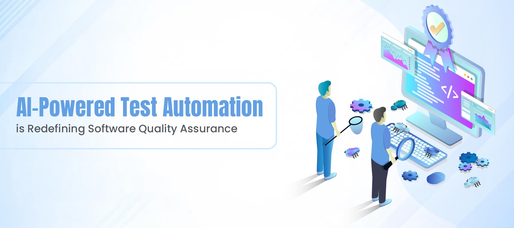 How AI-Powered Test Automation is Redefining Software Quality Assurance