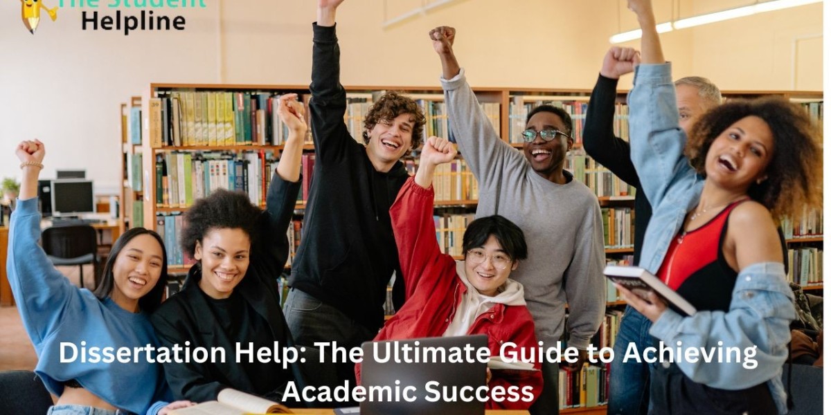 Dissertation Help: The Ultimate Guide to Achieving Academic Success