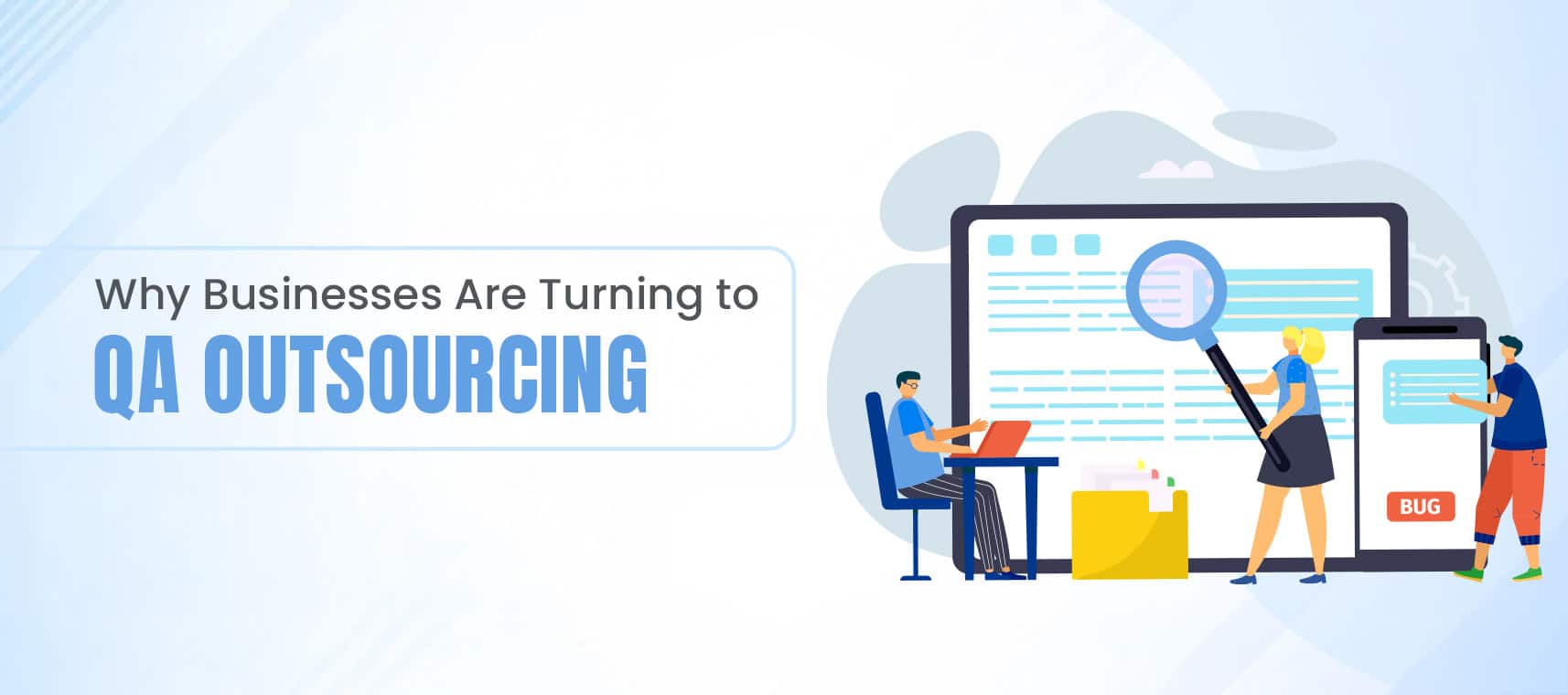 Why Businesses Are Turning to QA Outsourcing