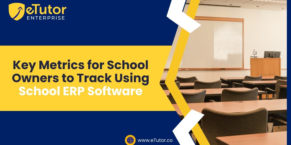 Key Metrics for School Owners to Track Using School ERP Software