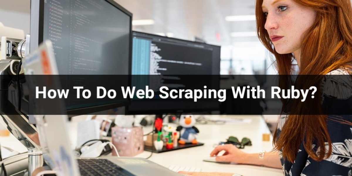 How To Do Web Scraping With Ruby?