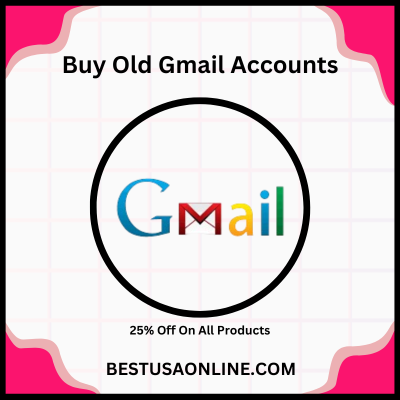 Buy Old Gmail Accounts - 100% PVA Old & Quality Services Provide in USA