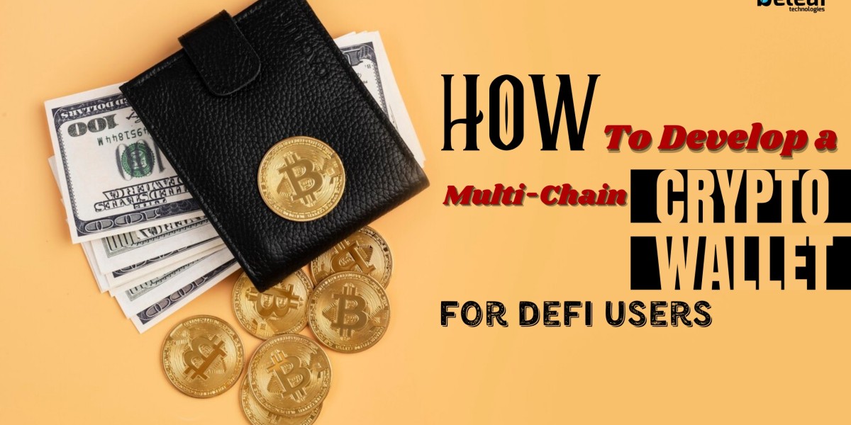 How to Develop a Multi-Chain Crypto Wallet for DeFi Users