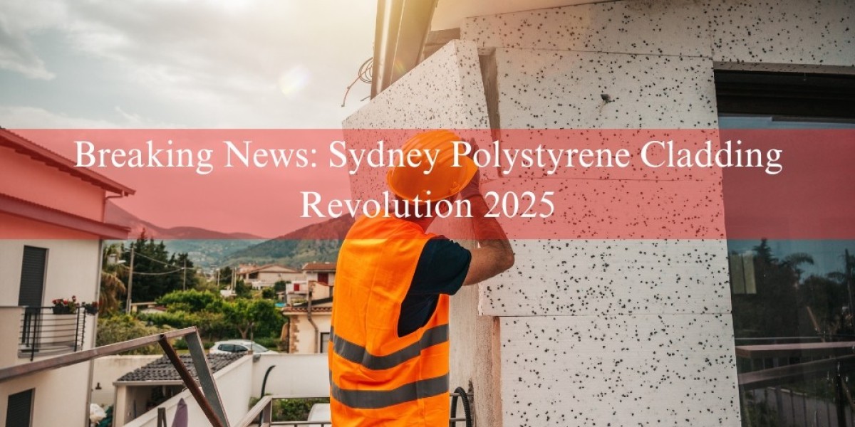 Breaking News: Sydney Polystyrene Cladding Revolution 2025