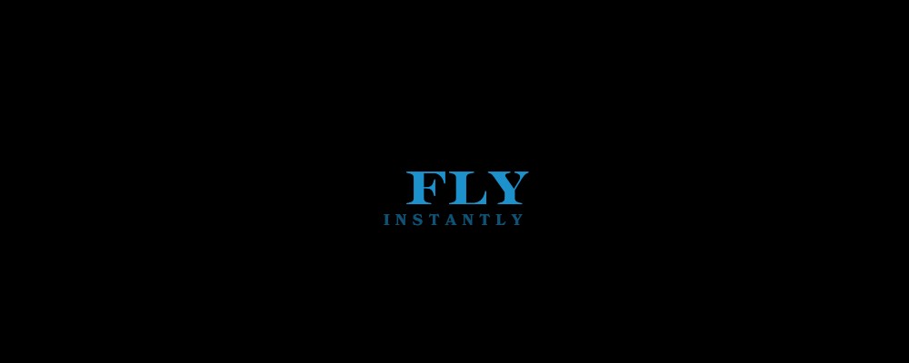 Fly Instantly