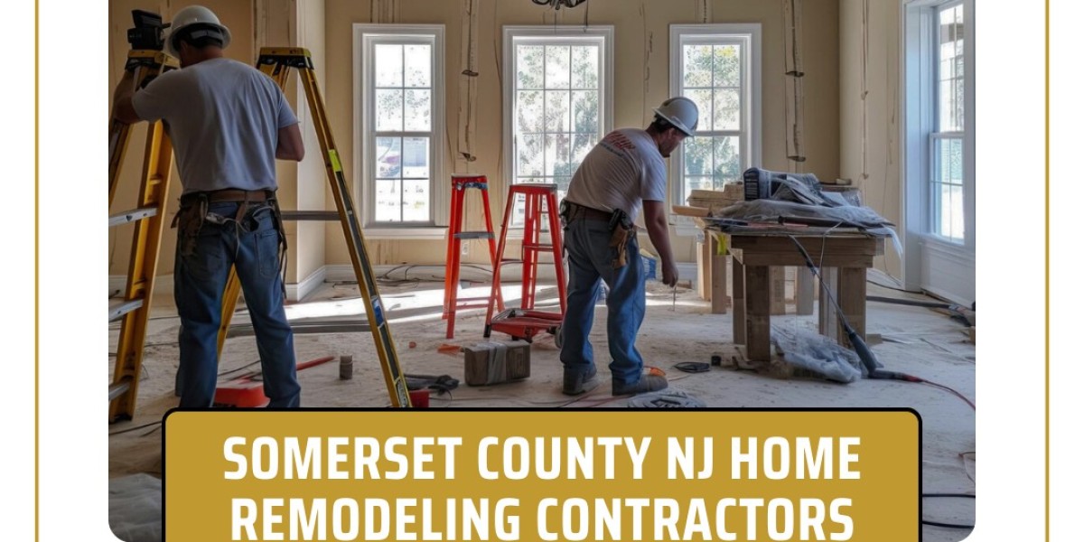 How to Choose the Best Somerset County NJ Home Remodeling Contractors?