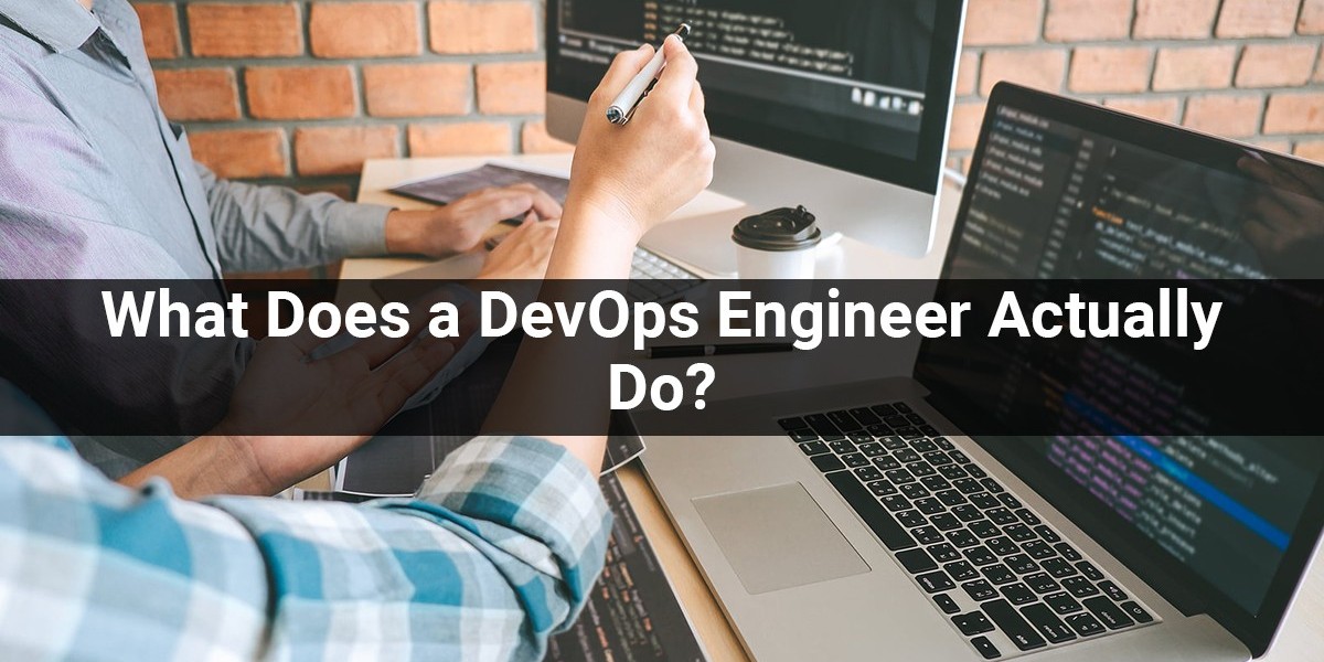 What Does a DevOps Engineer Actually Do?