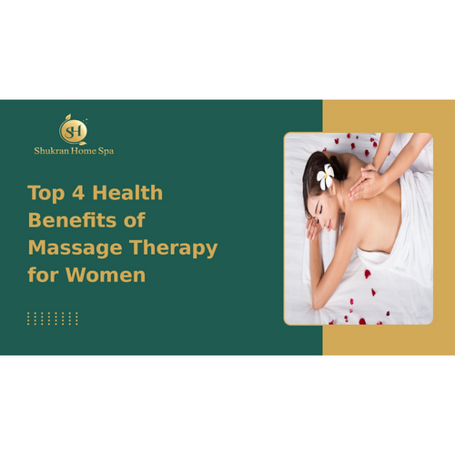 Top 4 Health Benefits of Massage Therapy for Women