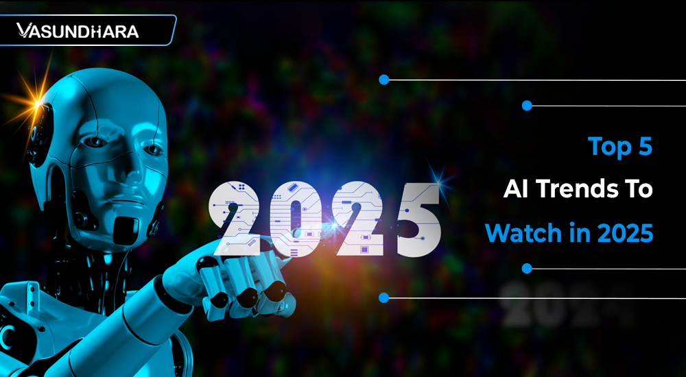 Top 5 AI Trends to Watch in 2025
