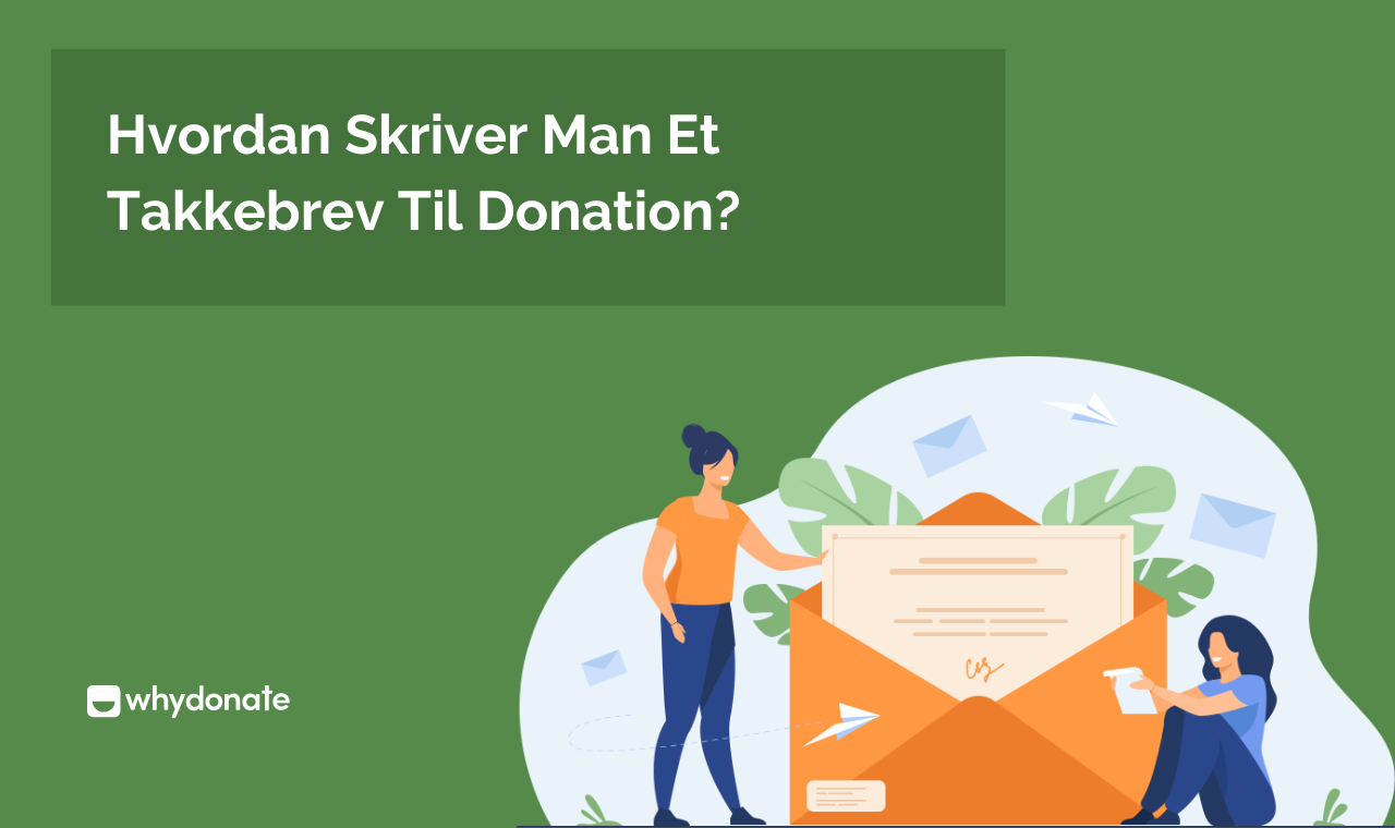 Sådan Skriver Du Det Bedste Donations Takkebrev + Eksempler