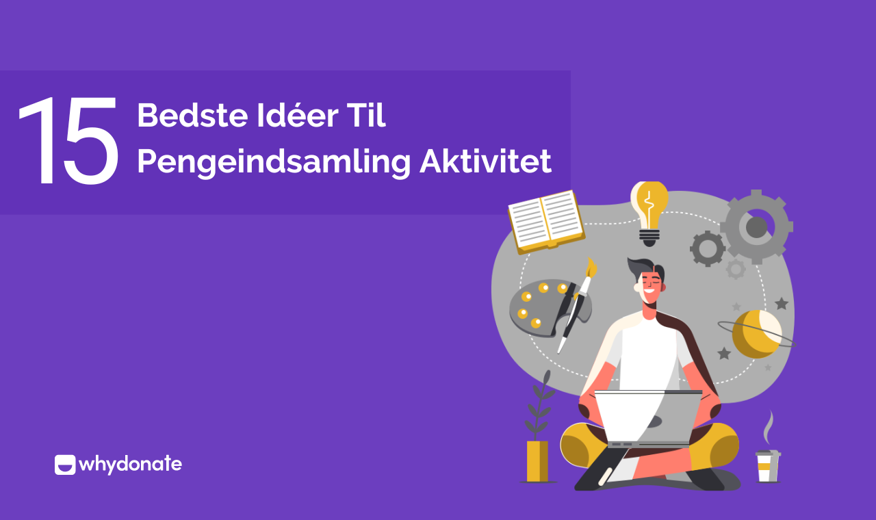 15 Nemme Pengeindsamling Aktiviteter For NGO'er