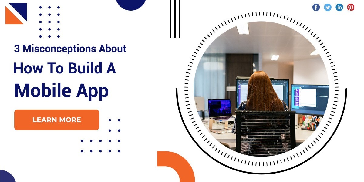 3 Misconceptions About How To Build A Mobile App?