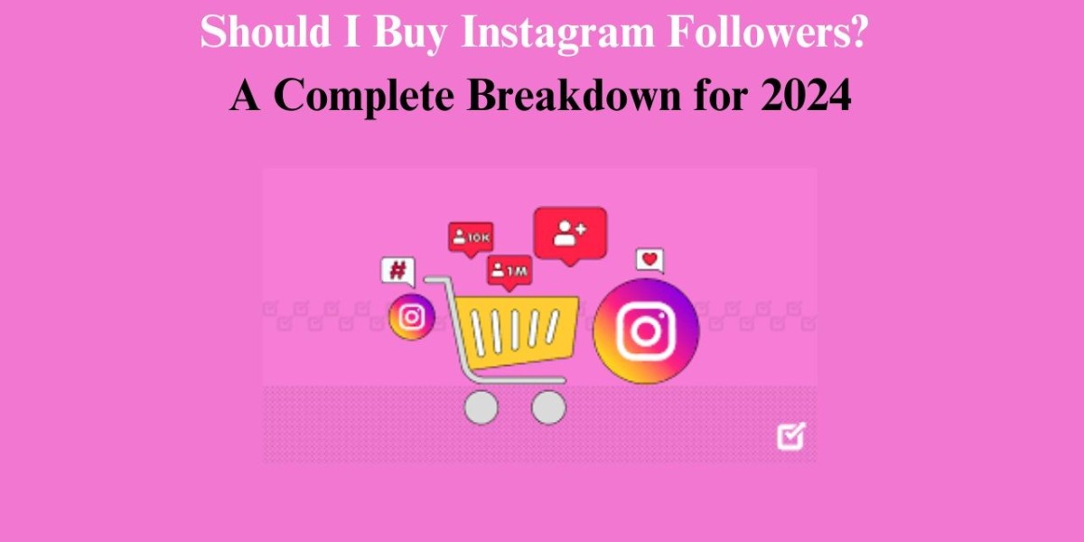 Should I Buy Instagram Followers? A Complete Breakdown for 2024
