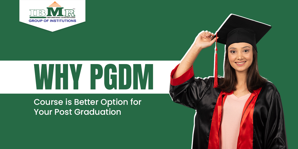Why PGDM Course is Better Option for Your Post Graduation