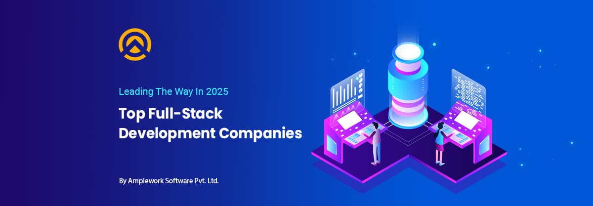 Top 10 full-stack development companies in 2025