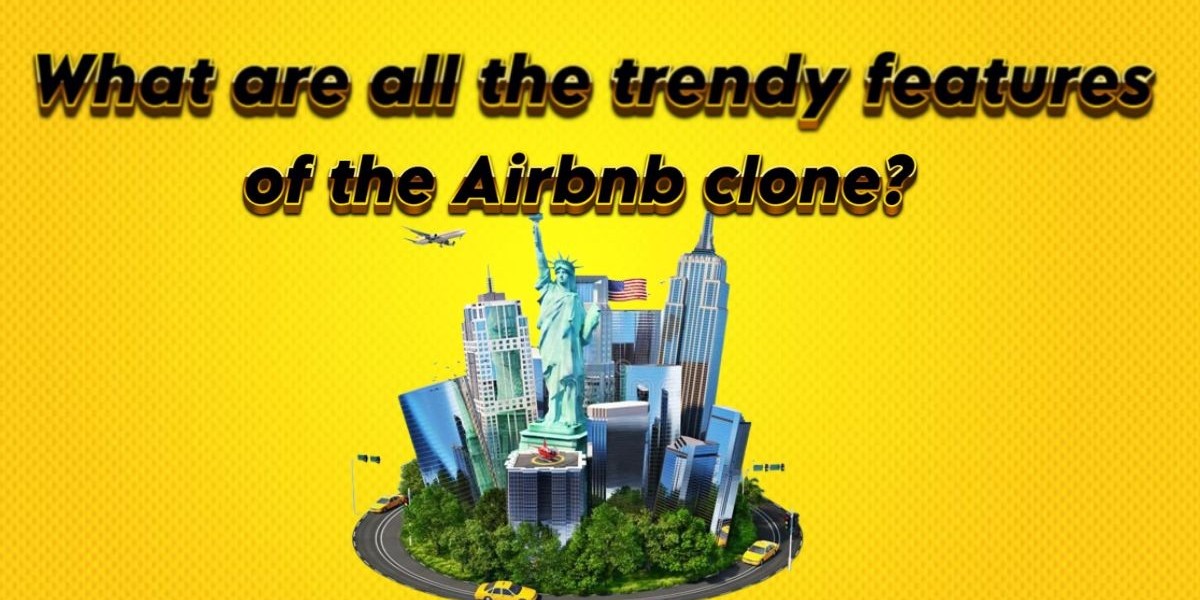 What are all the trendy features of the Airbnb clone?