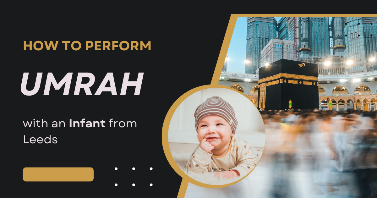How to Perform Umrah with an Infant from Leeds | by Henamalik | Mar, 2025 | Medium