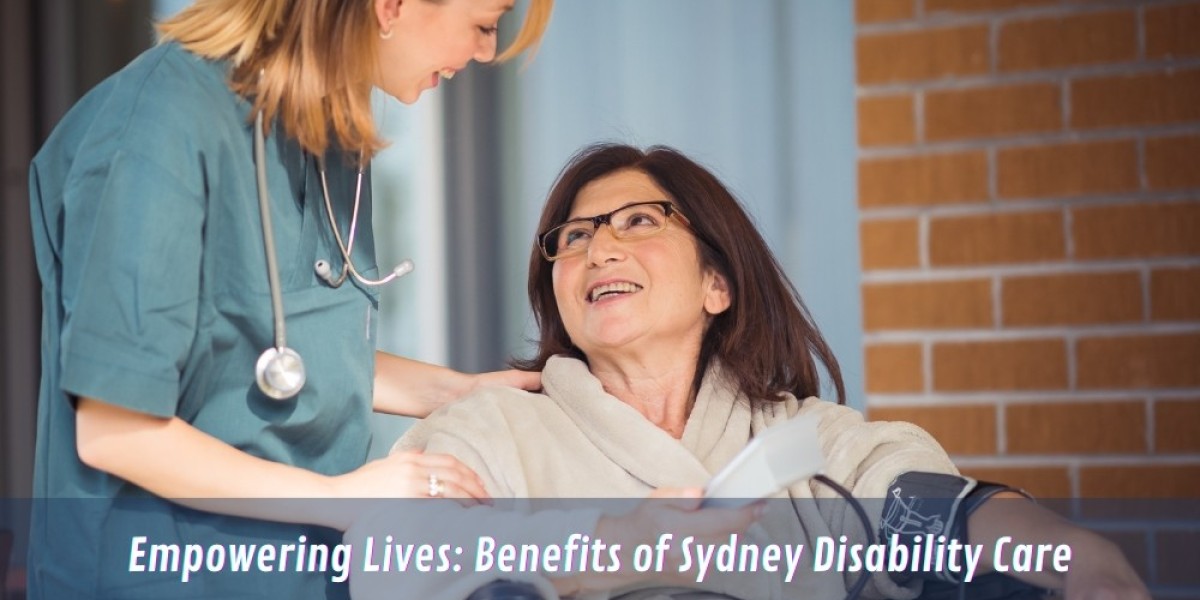 Empowering Lives: Benefits of Sydney Disability Care