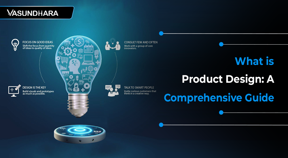 What is Product Design: A Comprehensive Guide