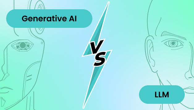 LLM vs Generative AI: Focus, Differences, Outcomes & Uses
