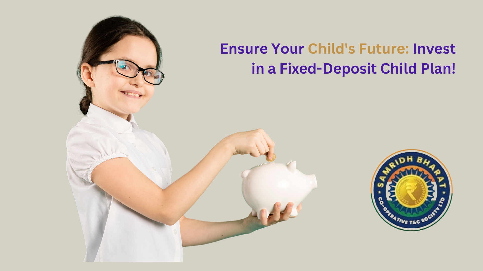 The Ultimate Guide to Child Plan Fixed Deposits in India – Samridh Bharat Society