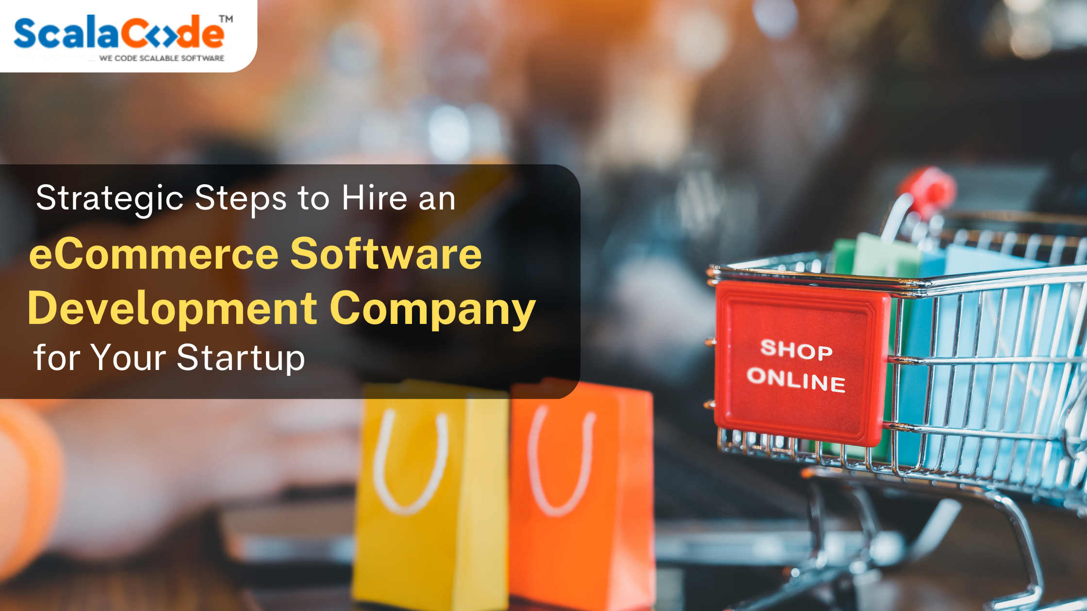 A Guide to Hire an eCommerce Development Company for the Startups