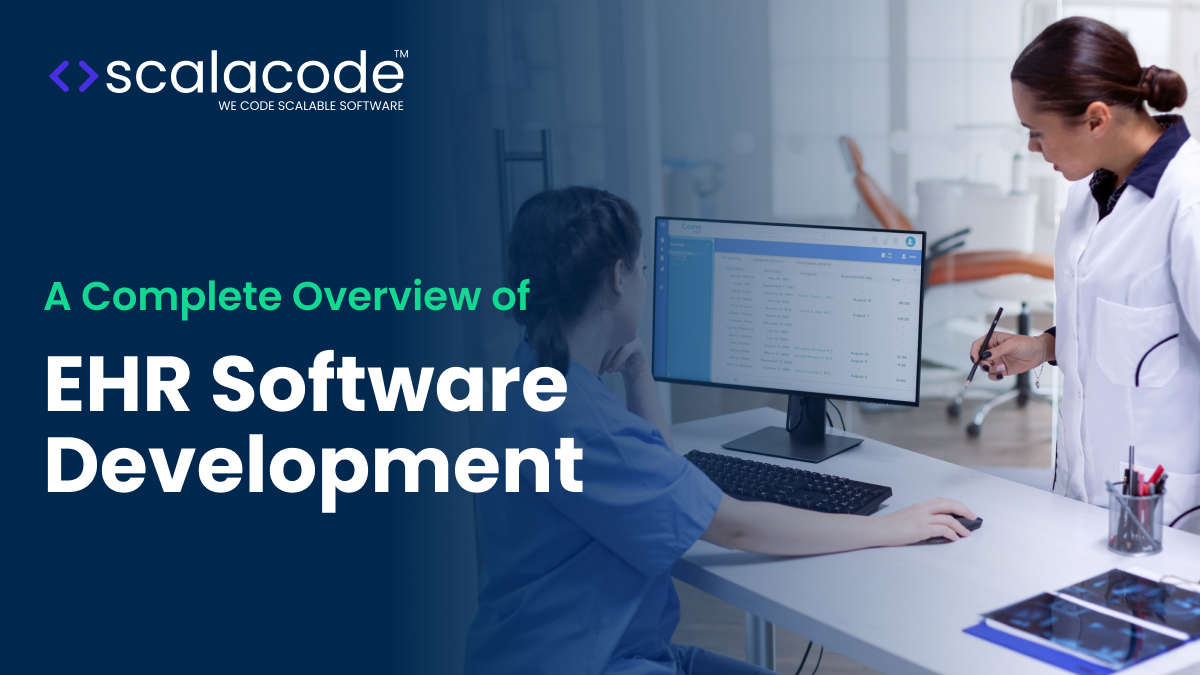 EHR Software Development: A Comprehensive Guide for Businesses