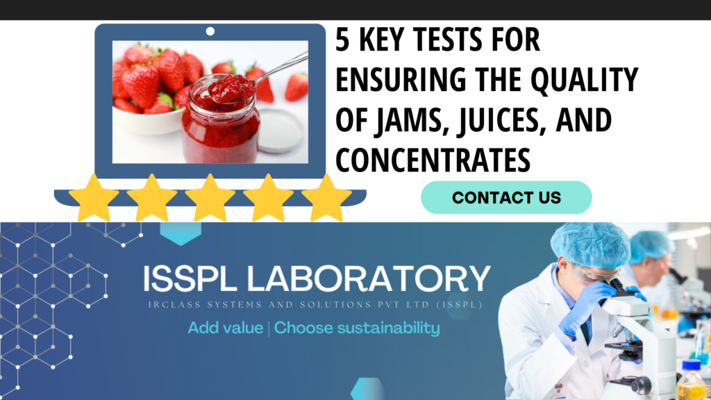 5 Key Tests for Ensuring the Quality of Jams, Juices, and Concentrates - ISSPLLAB