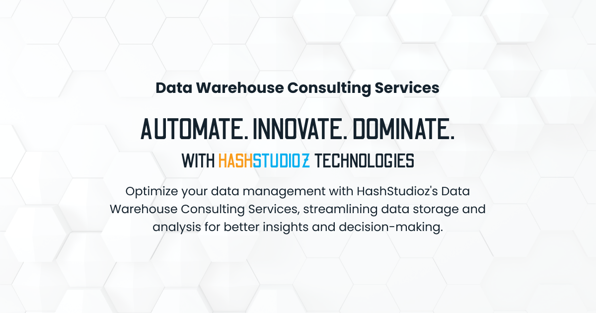Data Warehouse Consulting Services | HashStudioz