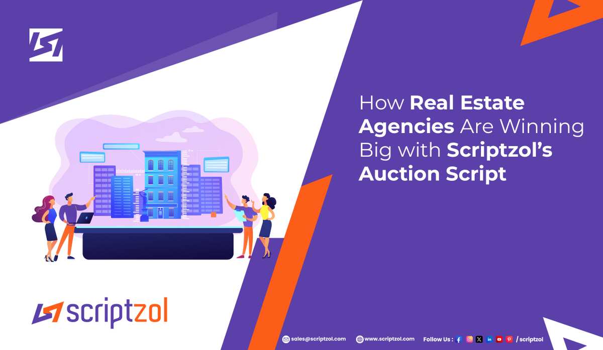 How Real Estate Agencies Are Winning Big with Scriptzol's Auction Script - Scriptzol