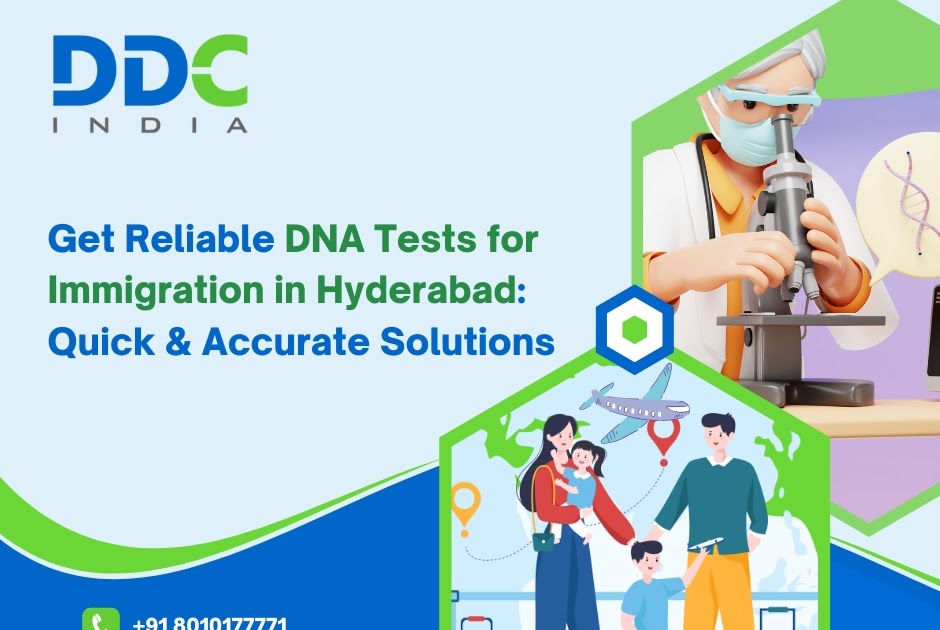 A Complete Guide to Immigration DNA Tests in Hyderabad