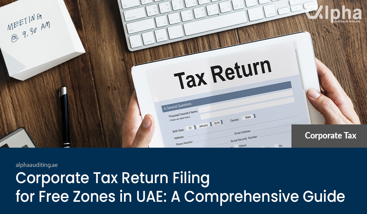 Corporate Tax Return Filing for Free Zones in UAE: A Guide