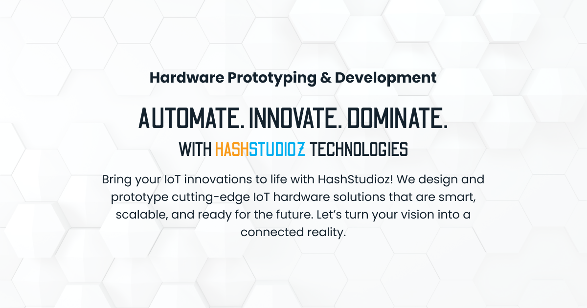 IoT Hardware Design & Development | HashStudioz Technologies Inc.