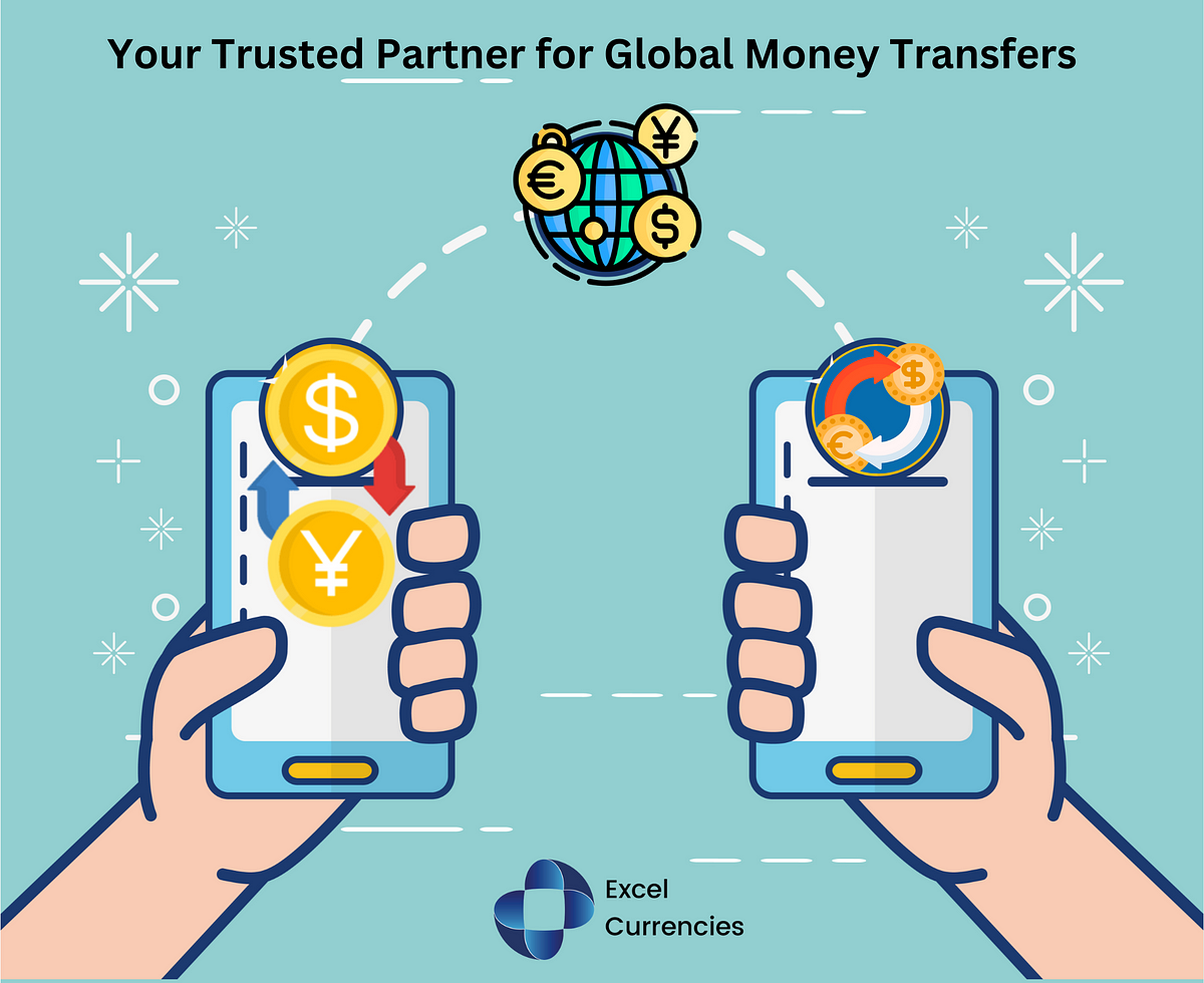 Currency Transfer Services: Make Overseas Money Transfer Easy and Secure | by Excel Currencies Ltd | Mar, 2025 | Medium
