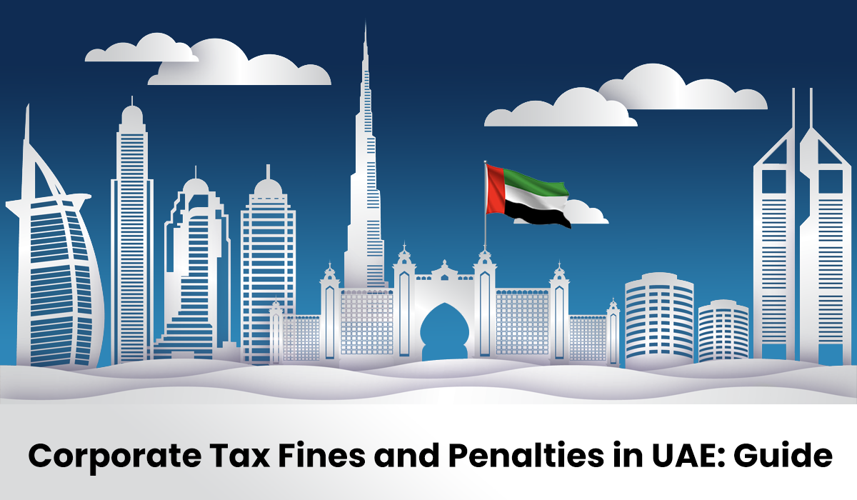 Corporate Tax Fines and Penalties in UAE | Guide 2025