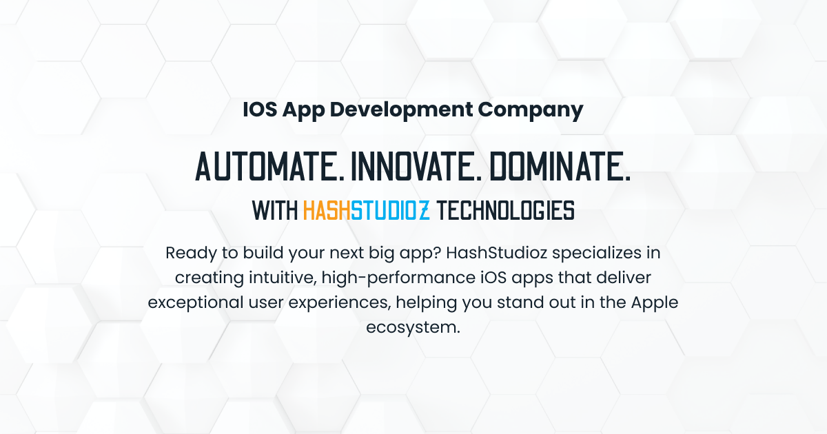 iOS App Development Services Company | iPhone App Development | HashStudioz Technologies Inc.