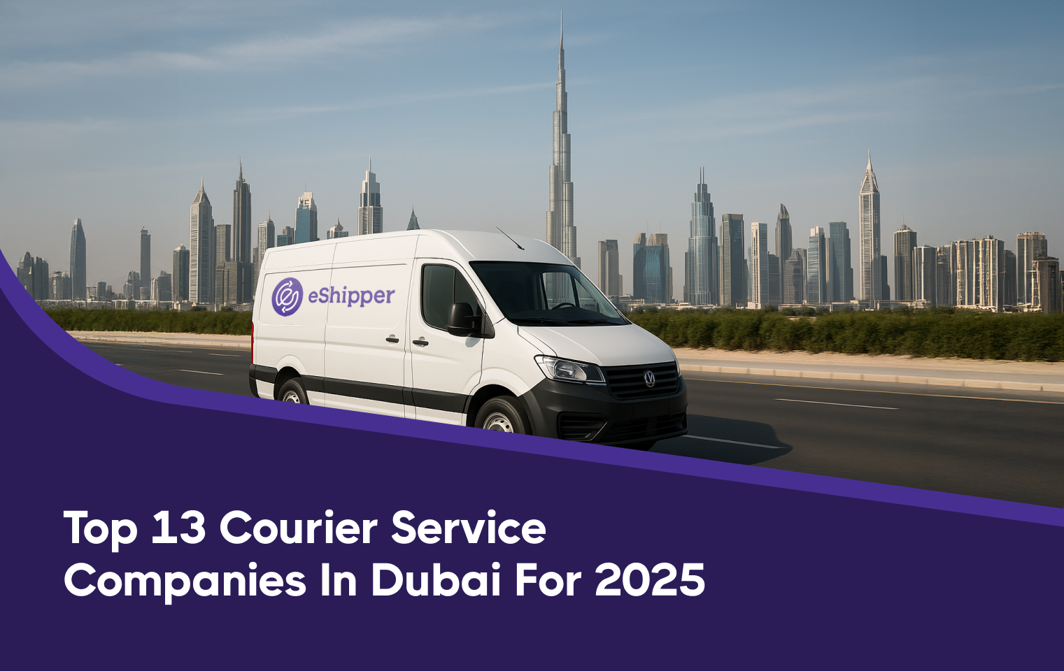 Top 13 Fast & Reliable Courier Companies in Dubai for 2025