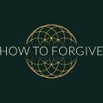 howto forgive