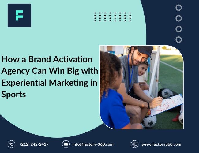 How a Brand Activation Agency Can Win Big with Experiential Marketing in Sports? | by Factory 360 | Jun, 2025 | Medium