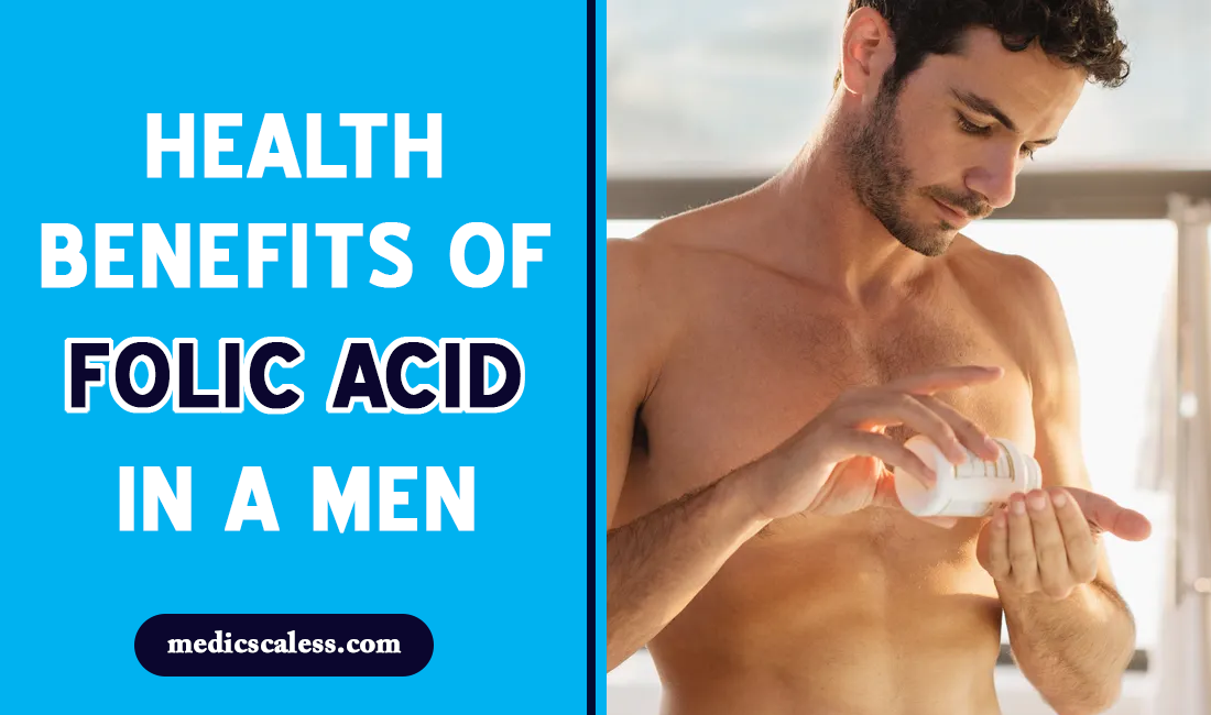 Folic Acid Men For : Benefits, Side Effects, and More