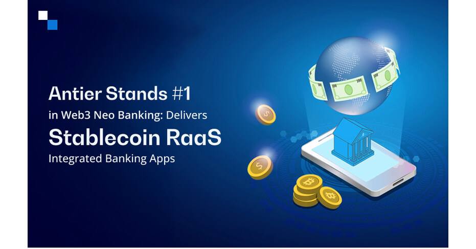 Antier Brings First-Ever 'Stablecoin Remittance-as-a-Service (RaaS)' Into Blockchain Neo-Banking Apps