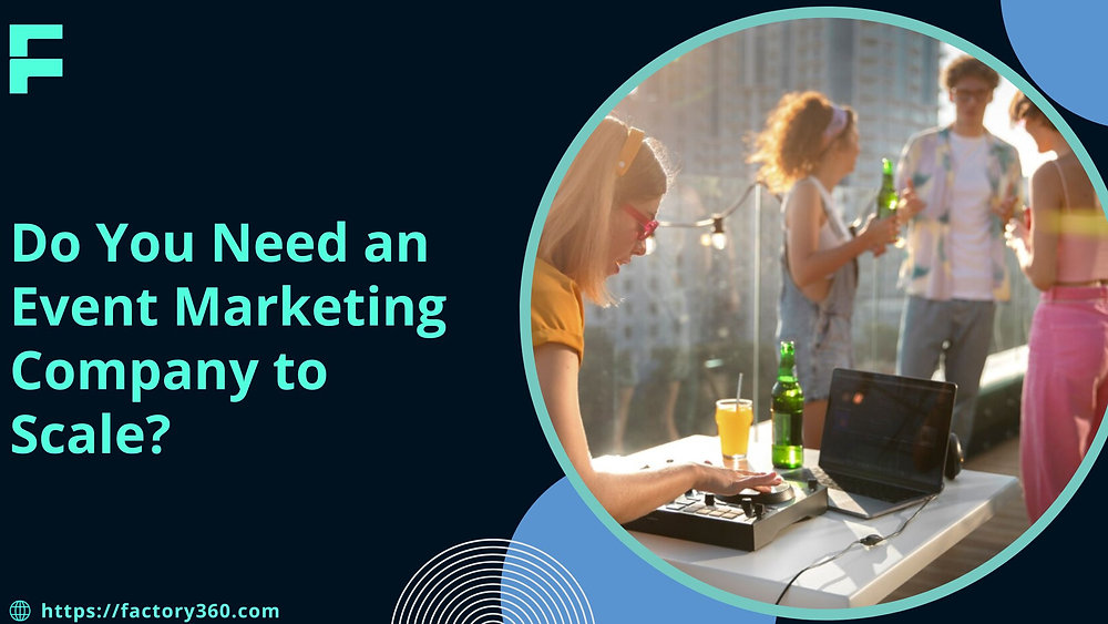 Do You Need an Event Marketing Company to Scale?