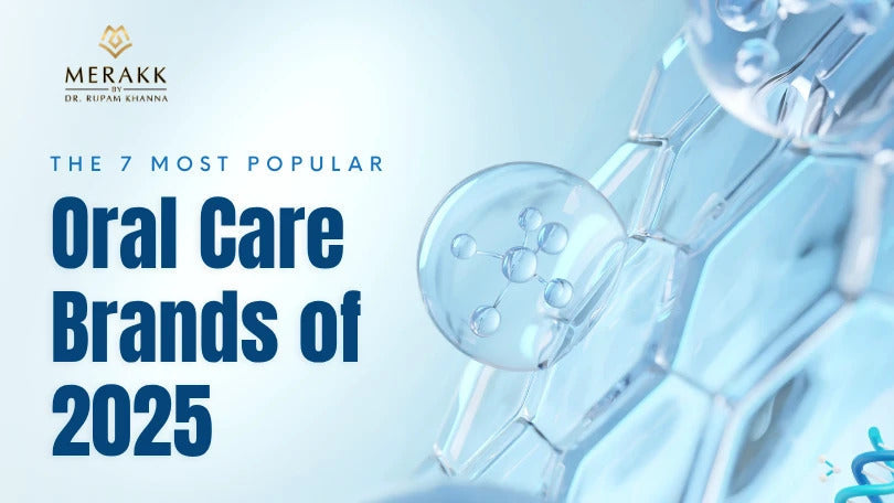 The 7 Most Popular Oral Care Brands of 2025 – Merakk