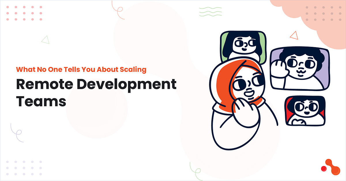 What No One Tells You About Scaling Remote Development Teams | by Mukesh Ram | Aug, 2025 | Medium