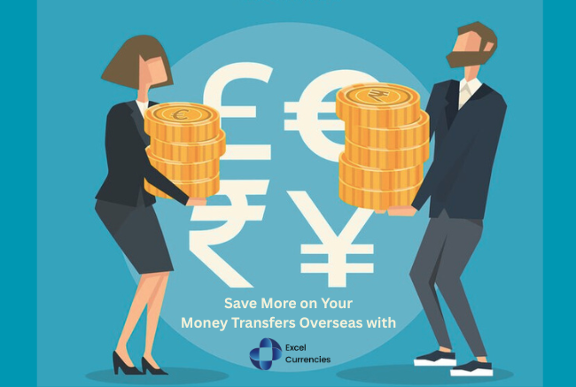 Save More on Your Money Transfers Overseas with Excel Currencies