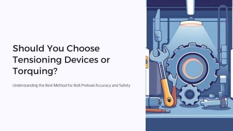 Should You Choose Tensioning Devices Or Torquing?