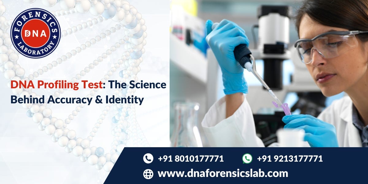 DNA Profiling Test: Unlocking the Identity Code Hidden in Genes | by Dnaforensicslab | Aug, 2025 | Medium