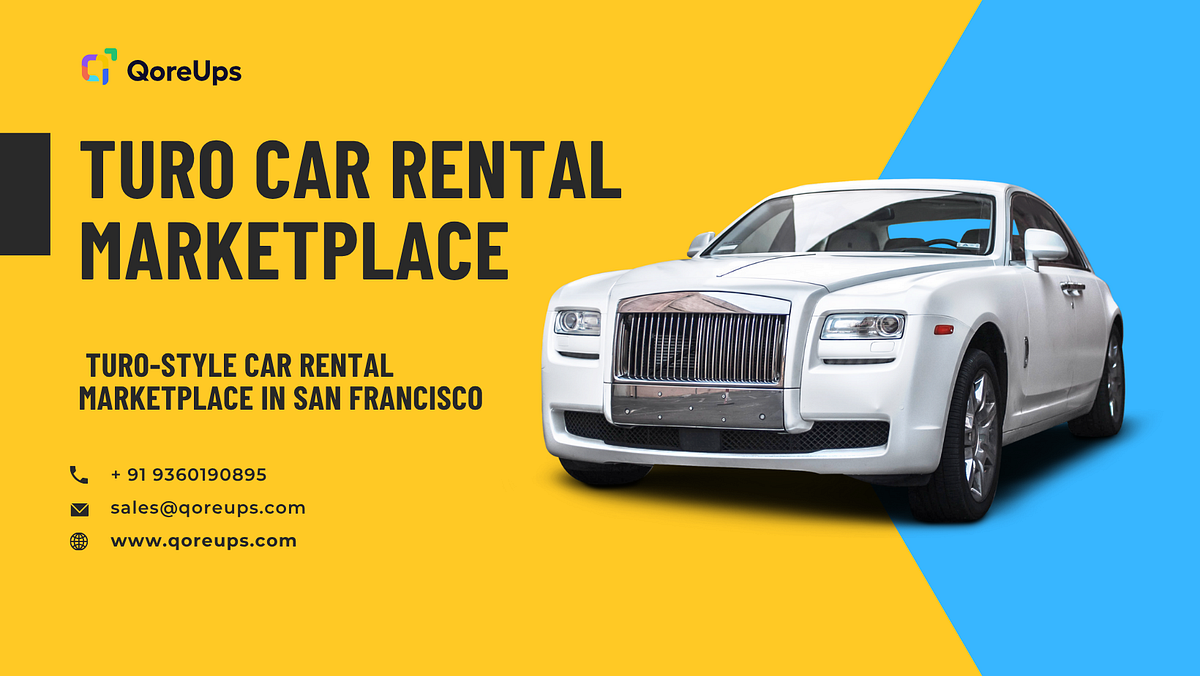 Build a Turo Car Rental Marketplace in San Francisco: A Roadmap | Medium