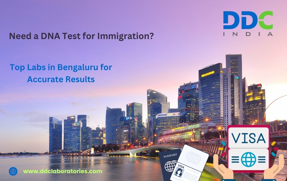 Immigration DNA Tests in Bengaluru – A Complete Guide