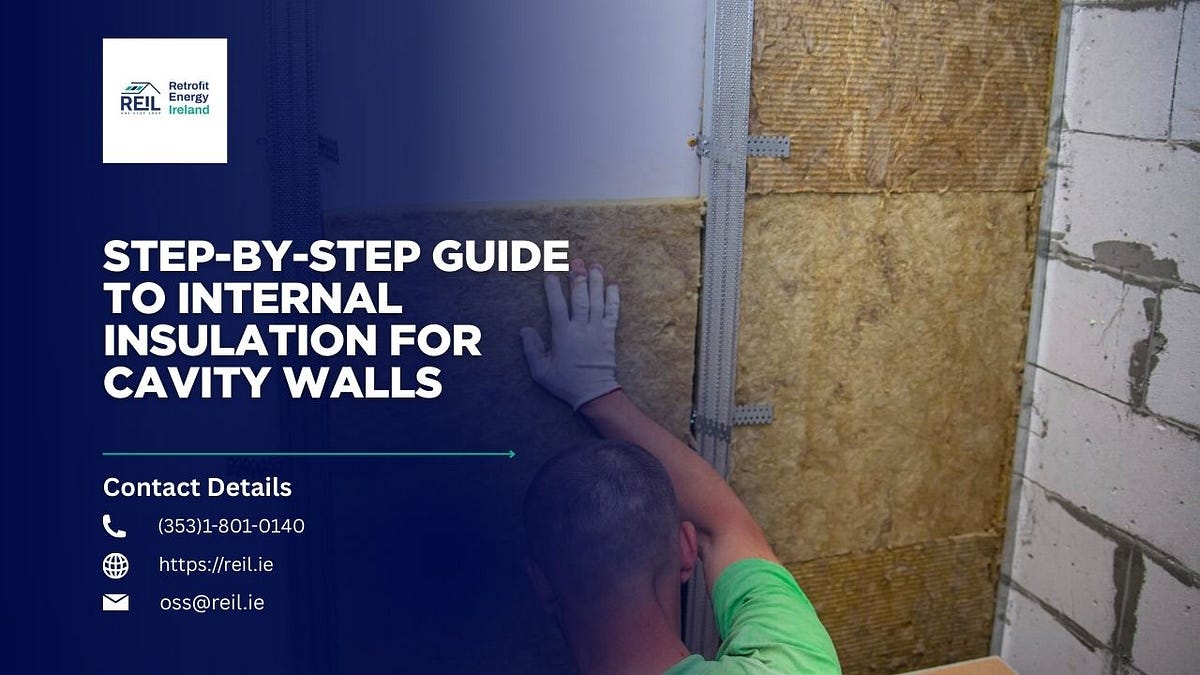 Step-by-Step Guide to Internal Insulation for Cavity Walls | by Janie Taylor | Aug, 2025 | Medium